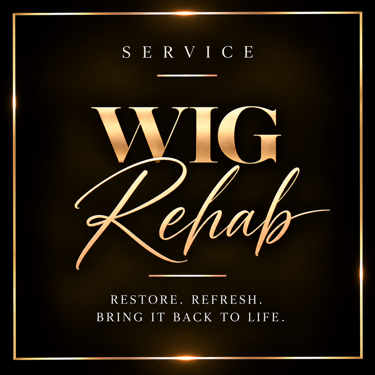 “Wig Rehab”