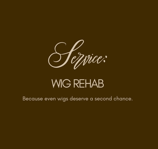 “Wig Rehab”
