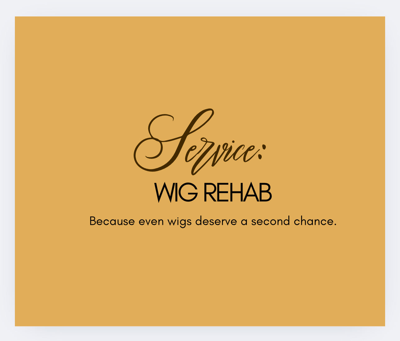 “Wig Rehab”