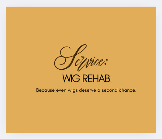 “Wig Rehab”