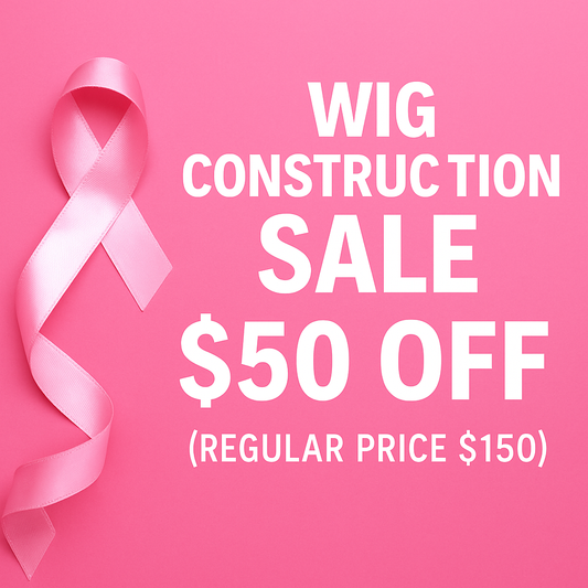 $50 OFF WIG CONSTRUCTION